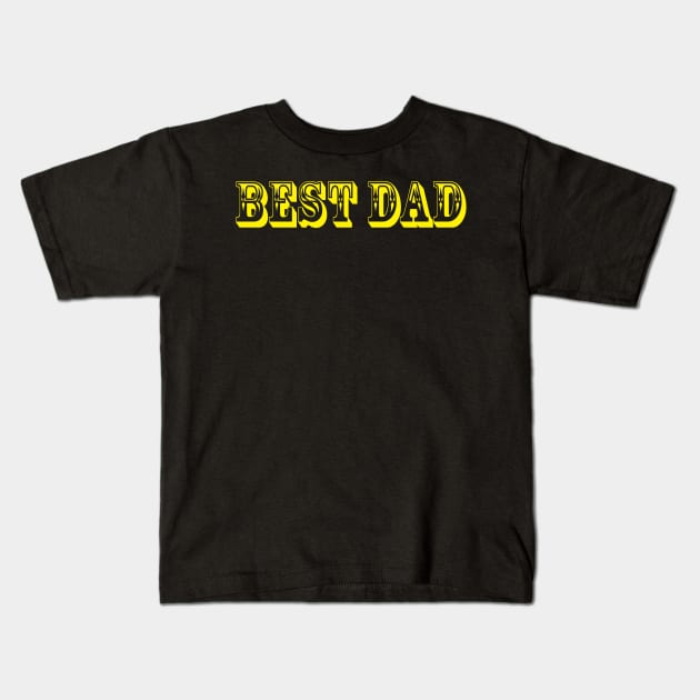 Best Dad Kids T-Shirt by PowerD